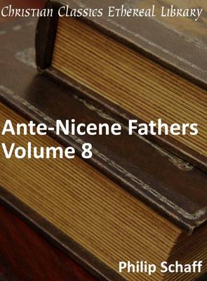 Book cover for Ante-Nicene Fathers, Volume 8