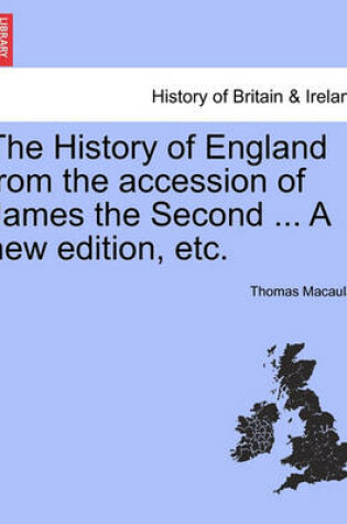 Cover of The History of England from the Accession of James the Second ... a New Edition, Etc.