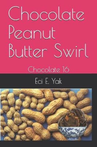 Cover of Chocolate Peanut Butter Swirl
