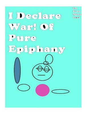 Book cover for I Declare War! of Pure Epiphany
