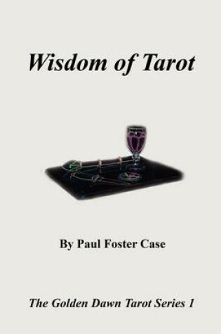 Cover of Wisdom of Tarot - The Golden Dawn Tarot Series 1