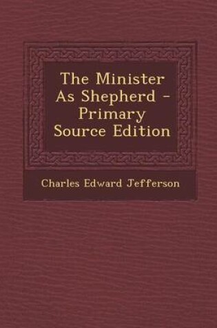 Cover of The Minister as Shepherd - Primary Source Edition