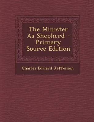 Book cover for The Minister as Shepherd - Primary Source Edition