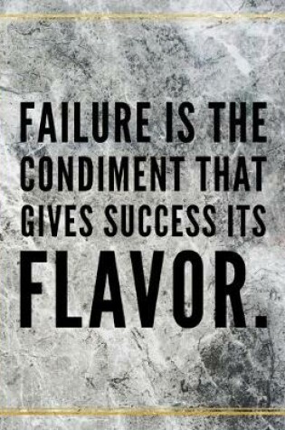 Cover of Failure is the condiment that gives success its flavour.