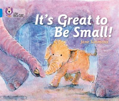 Book cover for It’s Great To Be Small!