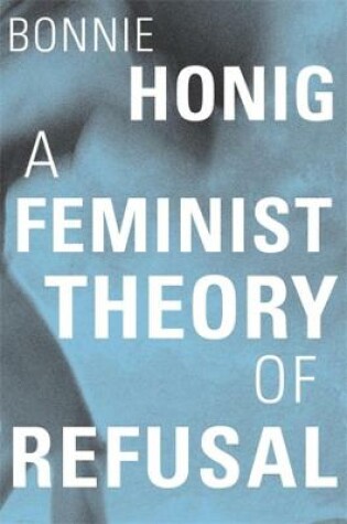 Cover of A Feminist Theory of Refusal