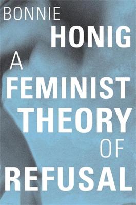 Book cover for A Feminist Theory of Refusal