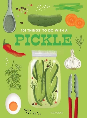 Book cover for 101 Things to Do With a Pickle, New Edition