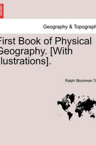 Cover of First Book of Physical Geography. [With Illustrations].