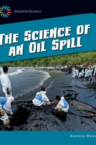 Cover of The Science of an Oil Spill
