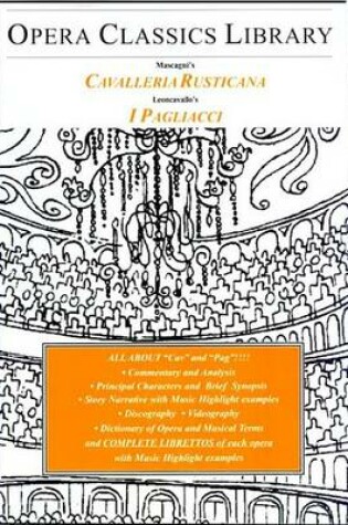 Cover of Mascagni's Cavalleria Rusticana and Leoncavallo's I Pagliacci: Opera Classics Library Series