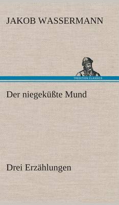 Book cover for Der niegeküßte Mund Drei Erzählungen