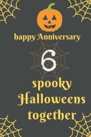 Cover of Happy Anniversary; 6 Spooky Halloweens Together