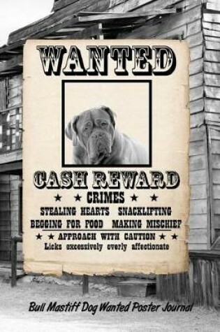 Cover of Bull Mastiff Dog Wanted Poster Journal