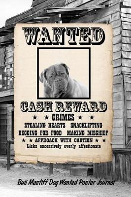 Book cover for Bull Mastiff Dog Wanted Poster Journal