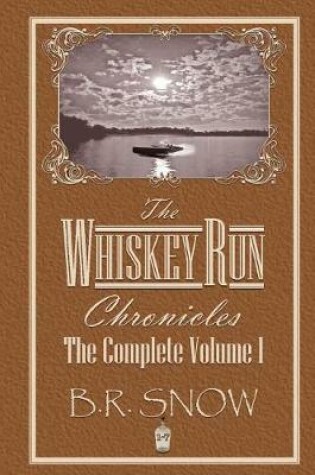 Cover of The Whiskey Run Chronicles - The Complete Volume 1