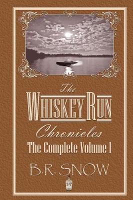 Book cover for The Whiskey Run Chronicles - The Complete Volume 1