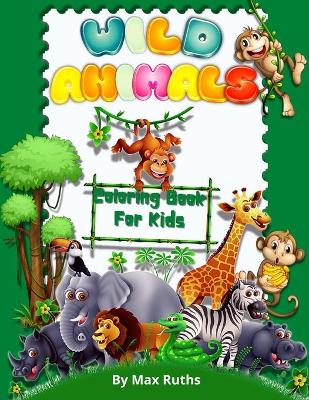 Book cover for Wild Animals Coloring Book For Kids