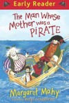 Book cover for The Man Whose Mother Was a Pirate