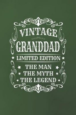 Cover of Vintage Granddad Limited Edition The Man Myth The Legend