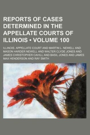 Cover of Reports of Cases Determined in the Appellate Courts of Illinois (Volume 100)