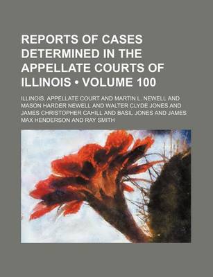 Book cover for Reports of Cases Determined in the Appellate Courts of Illinois (Volume 100)