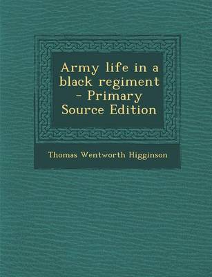 Book cover for Army Life in a Black Regiment - Primary Source Edition