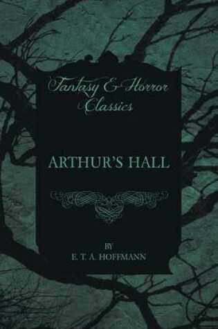 Cover of Arthur's Hall (Fantasy and Horror Classics)
