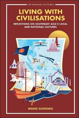 Book cover for Living With Civilisations: Reflections On Southeast Asia's Local And National Cultures