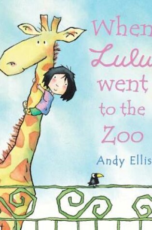 Cover of When Lulu Went to the Zoo