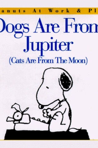 Cover of Dogs are from Jupiter, Cats are from the Moon