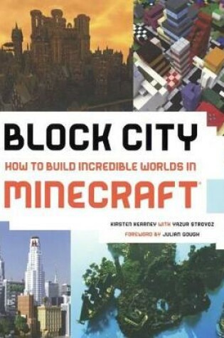 Cover of Block City: How to Build Incredible Worlds in Minecraft