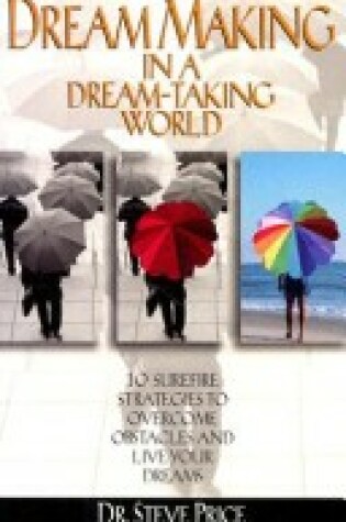 Cover of Dream Making in a Dream-Taking World