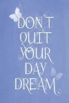 Book cover for Pastel Chalkboard Journal - Don't Quit Your Daydream (Denim)