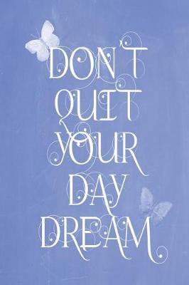 Cover of Pastel Chalkboard Journal - Don't Quit Your Daydream (Denim)