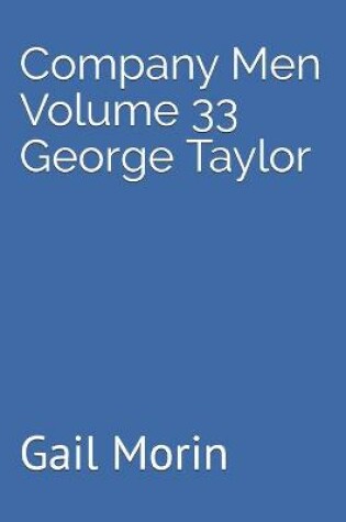 Cover of Company Men Volume 33 George Taylor