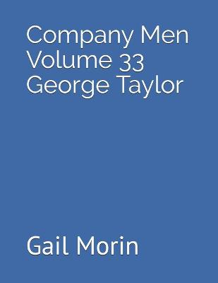 Book cover for Company Men Volume 33 George Taylor