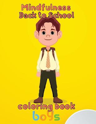 Book cover for Mindfulness Back to school Coloring Book boys