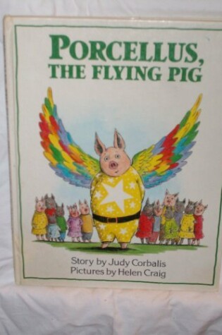 Cover of Corbalis & Craig : Porcellus, the Flying Pig (Hbk)