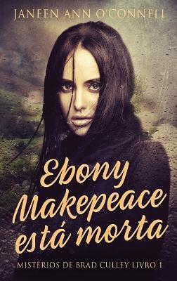 Cover of Ebony Makepeace está morta