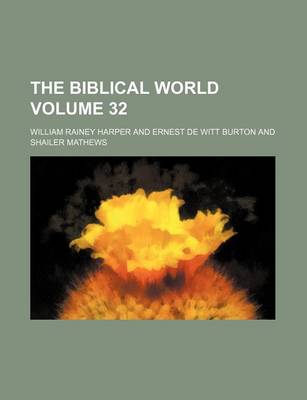 Book cover for The Biblical World Volume 32