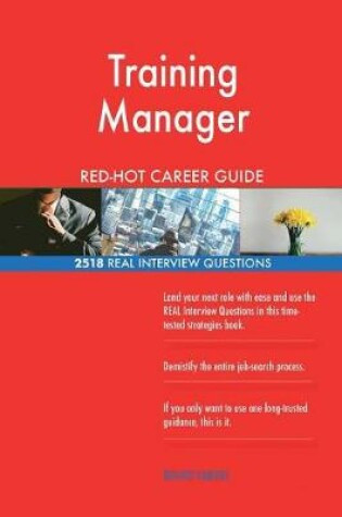 Cover of Training Manager RED-HOT Career Guide; 2518 REAL Interview Questions