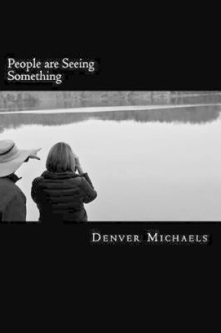 Cover of People are Seeing Something