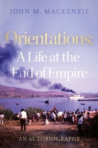 Cover of Orientations: A Life at the End of Empire