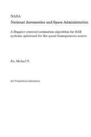 Cover of A Doppler Centroid Estimation Algorithm for Sar Systems Optimized for the Quasi-Homogeneous Source