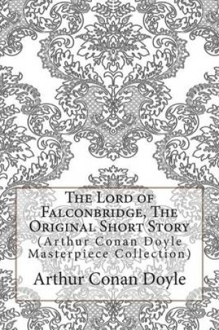 Cover of The Lord of Falconbridge, the Original Short Story