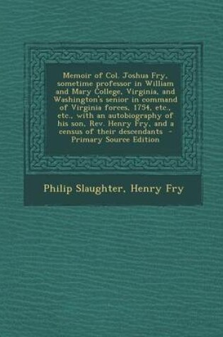 Cover of Memoir of Col. Joshua Fry, Sometime Professor in William and Mary College, Virginia, and Washington's Senior in Command of Virginia Forces, 1754, Etc.