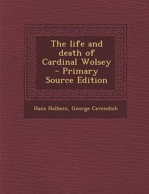 Book cover for The Life and Death of Cardinal Wolsey - Primary Source Edition