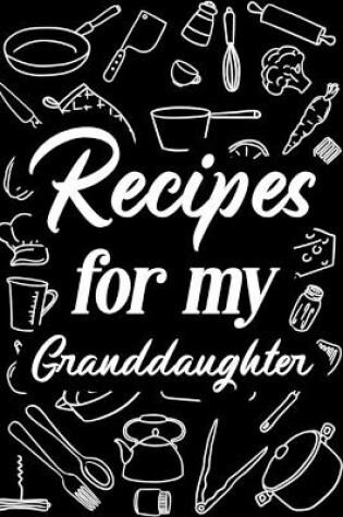 Cover of Recipes for My Granddaughter