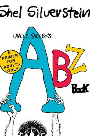 Cover of Uncle Shelby's Abz Book: A Primer for Adults Only